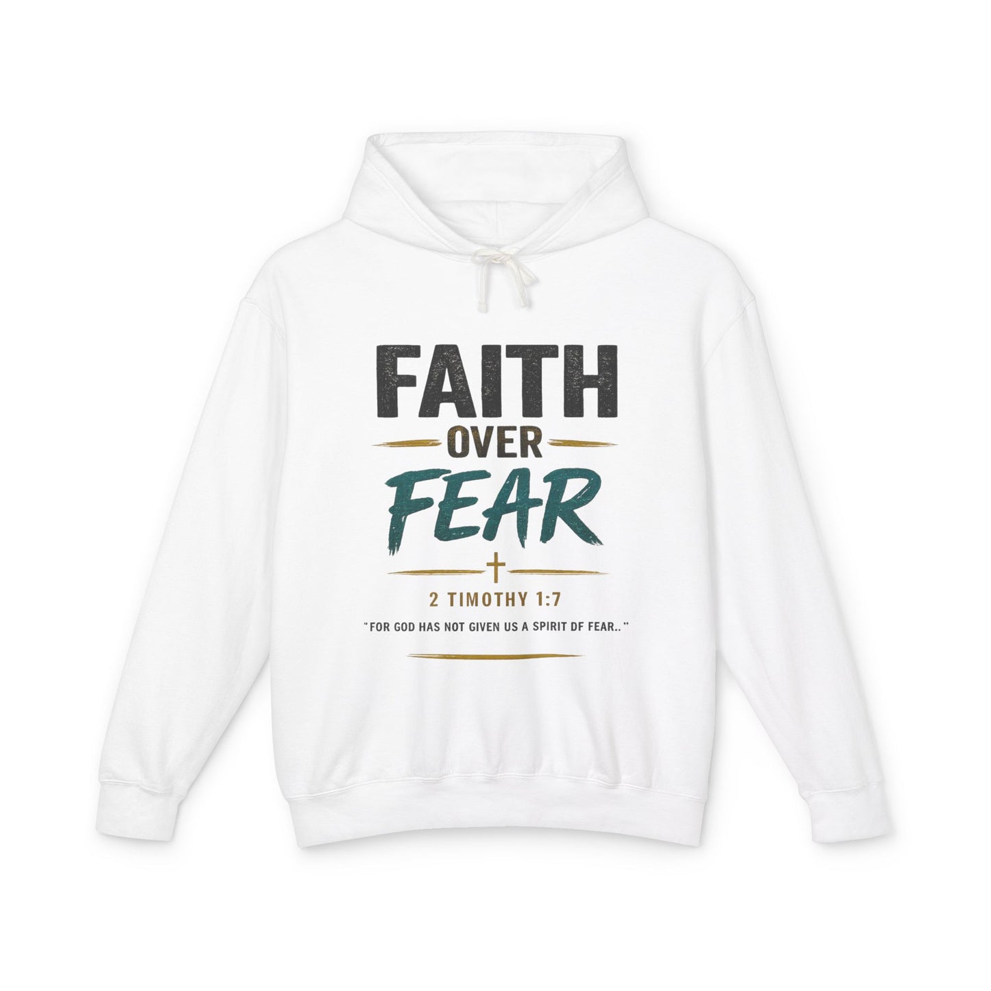 Faith Over Fear Hoodie — Inspirational Christian Pullover (2 Timothy 1:7)