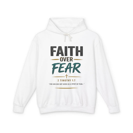Faith Over Fear Hoodie — Inspirational Christian Pullover (2 Timothy 1:7)